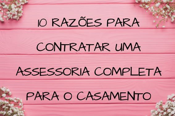 Como Encontrar a Assessoria de Casamento Perfeita: Dicas e Plataformas