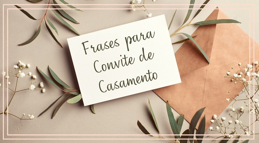 Como Escolher a Frase Perfeita para Seu Convite de Casamento